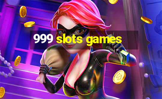 999 slots games