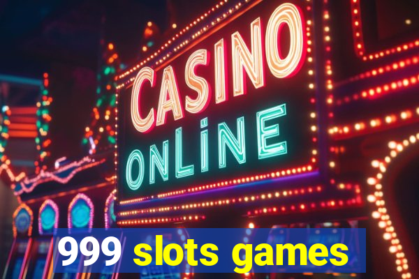 999 slots games