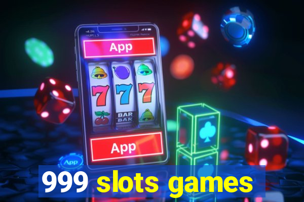 999 slots games