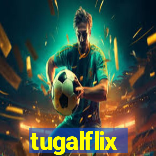 tugalflix