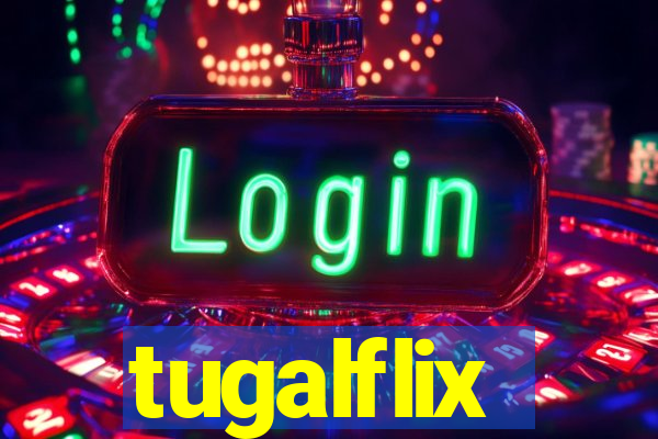 tugalflix