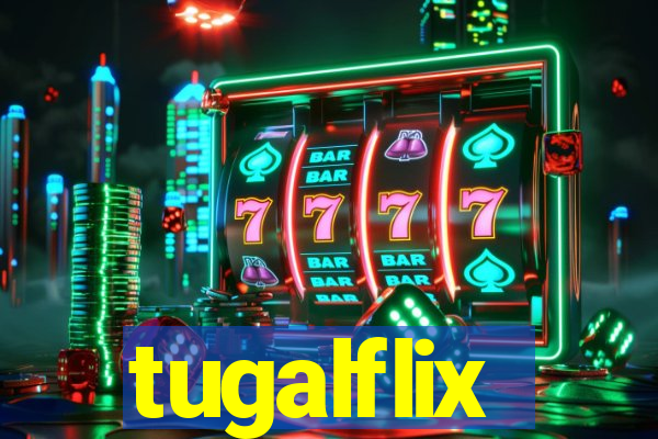 tugalflix