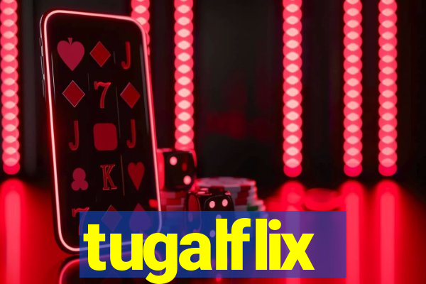 tugalflix