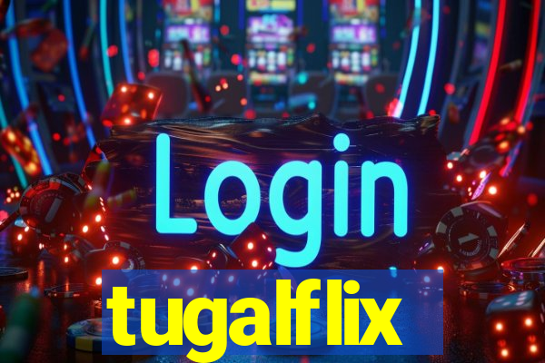 tugalflix