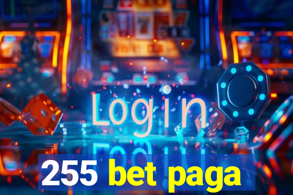 255 bet paga