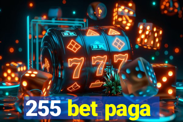 255 bet paga