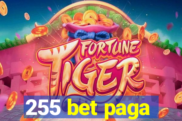 255 bet paga