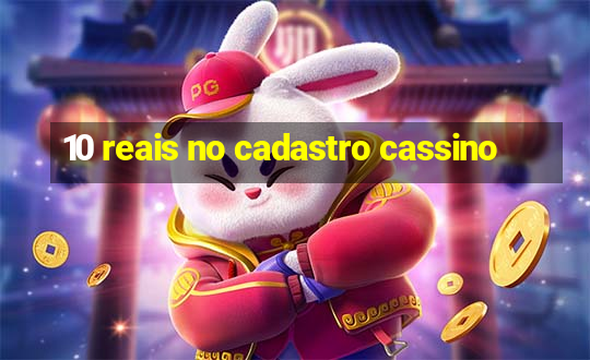 10 reais no cadastro cassino