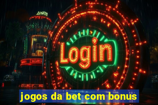 jogos da bet com bonus