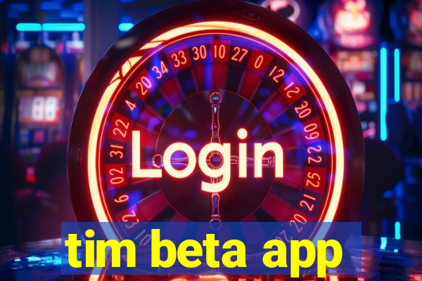 tim beta app