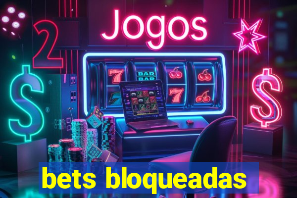 bets bloqueadas