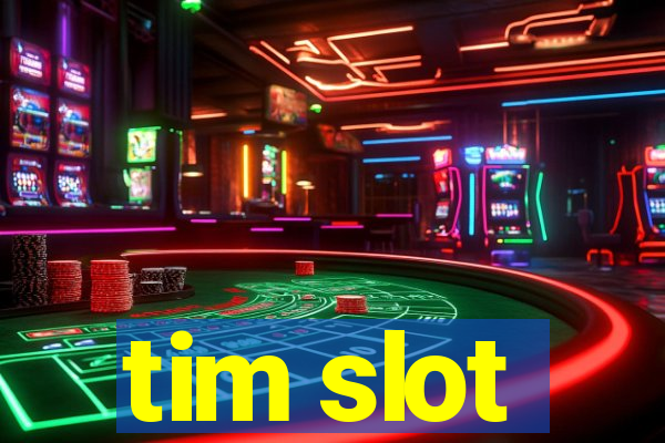 tim slot