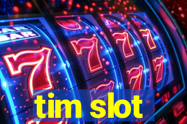 tim slot