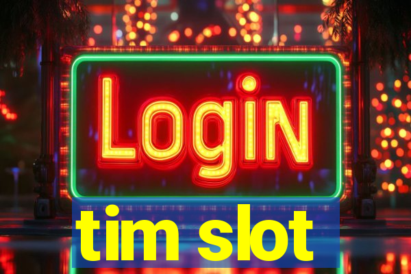 tim slot