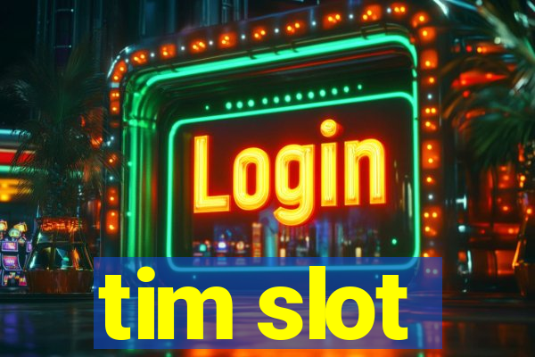 tim slot