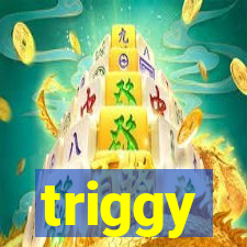 triggy