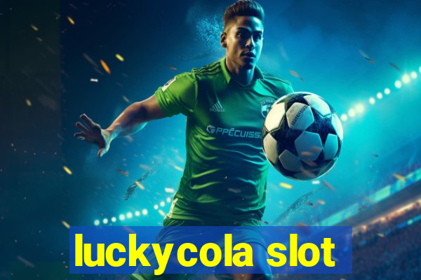 luckycola slot