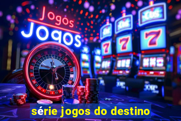 série jogos do destino