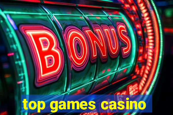 top games casino