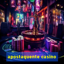 apostaquente casino