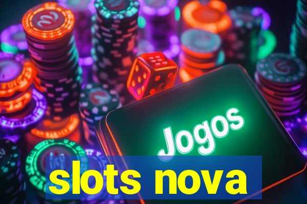 slots nova