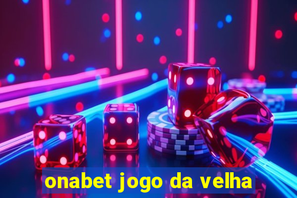 onabet jogo da velha