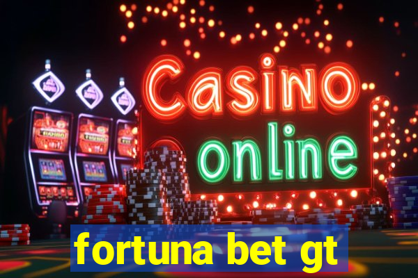 fortuna bet gt