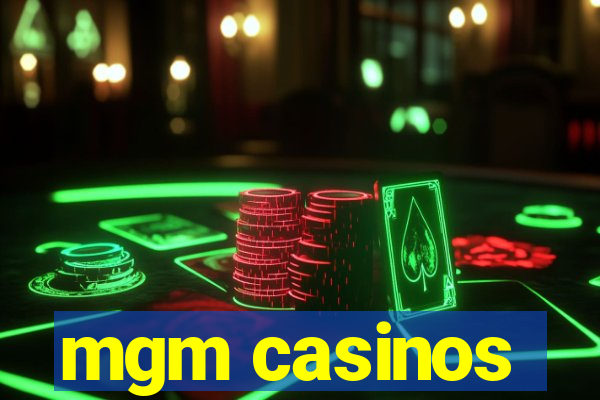 mgm casinos