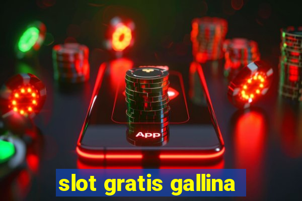 slot gratis gallina