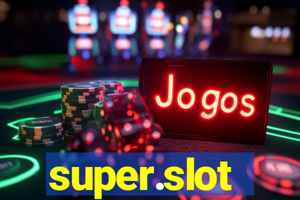 super.slot