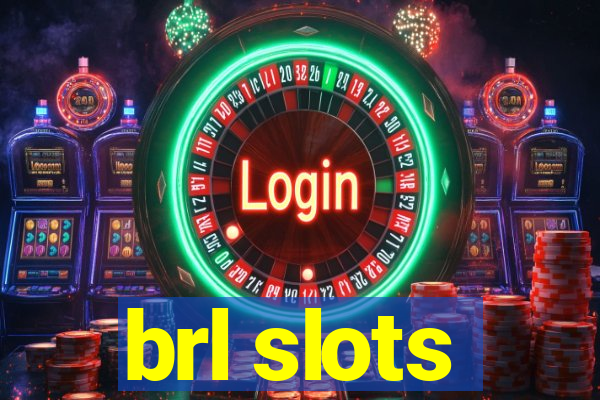 brl slots