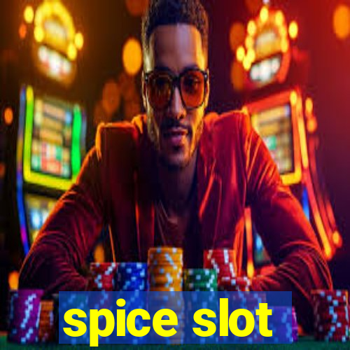 spice slot