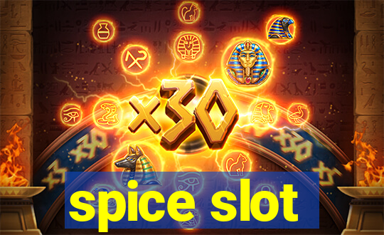 spice slot