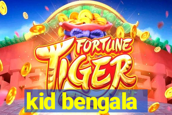 kid bengala