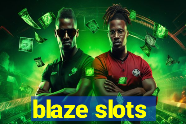 blaze slots