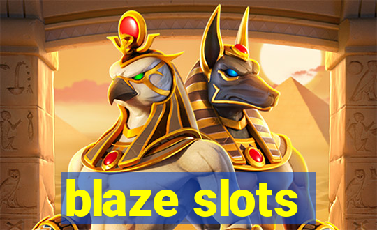 blaze slots