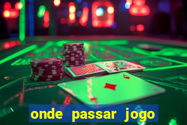 onde passar jogo do brasil hoje