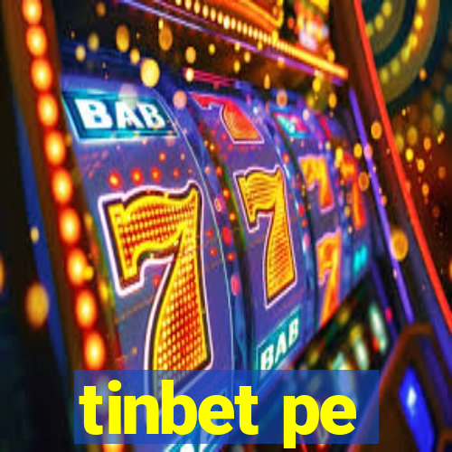 tinbet pe