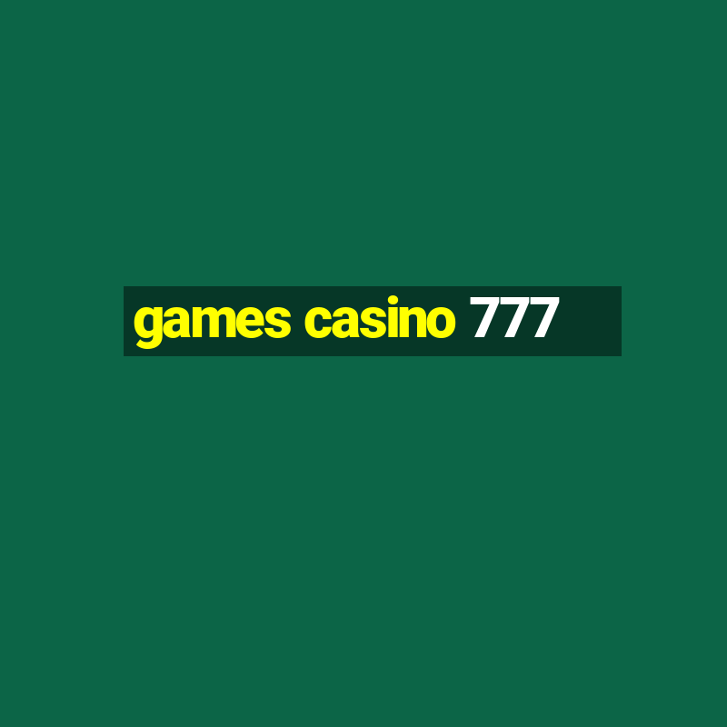 games casino 777