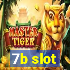 7b slot