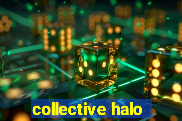 collective halo