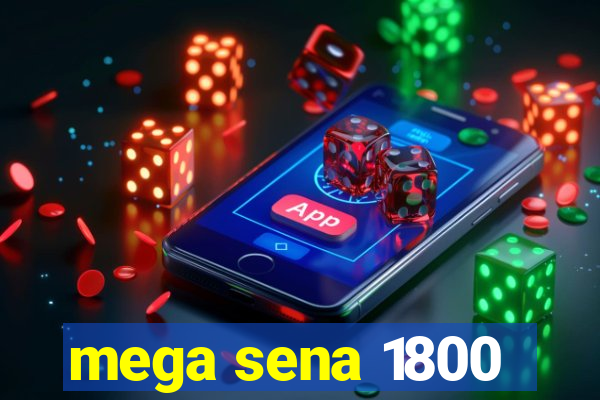 mega sena 1800