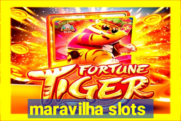 maravilha slots