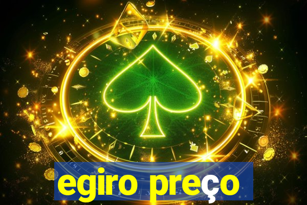 egiro preço