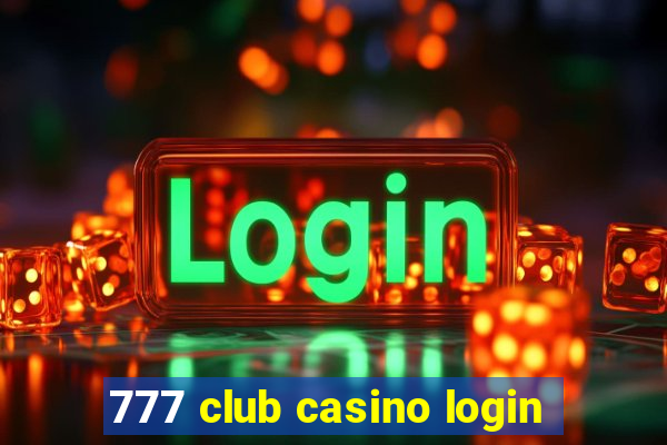 777 club casino login