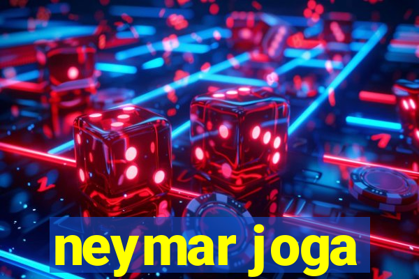 neymar joga