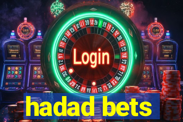 hadad bets