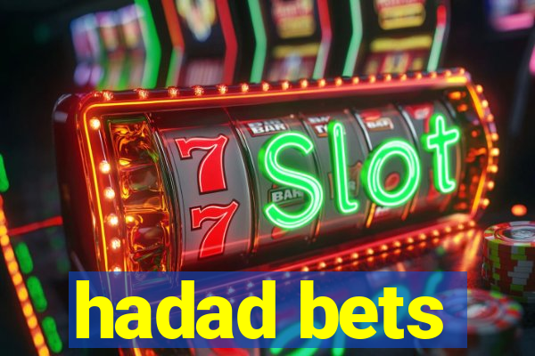 hadad bets