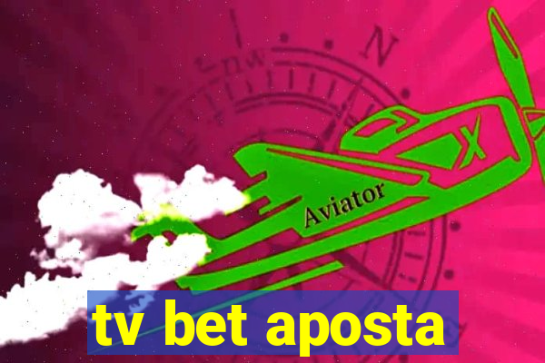 tv bet aposta