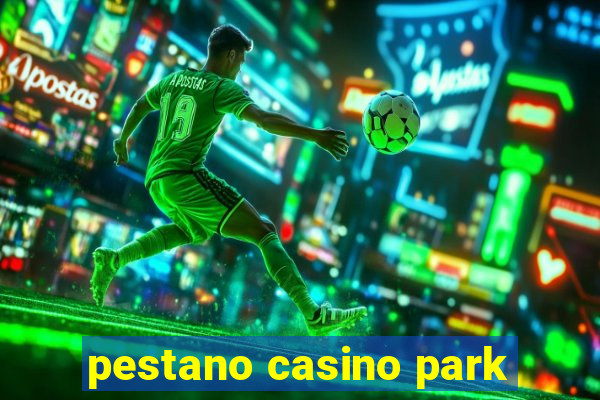 pestano casino park